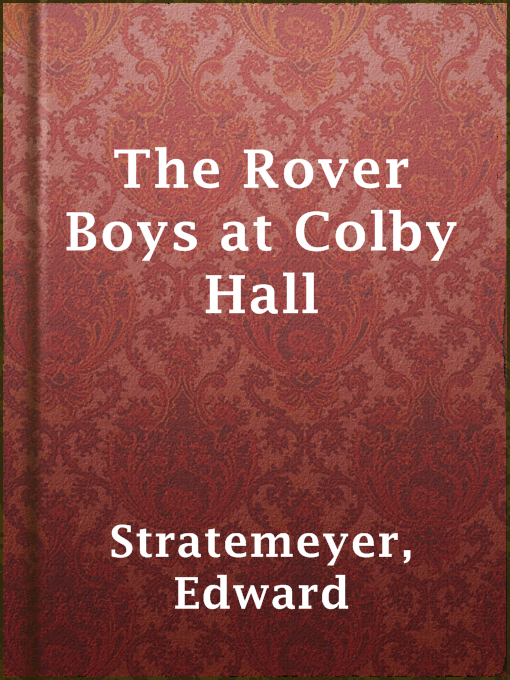 Title details for The Rover Boys at Colby Hall by Edward Stratemeyer - Available